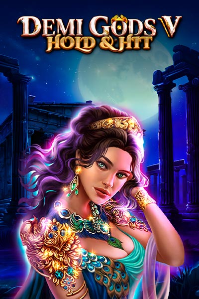 Demi Gods VI - Hold & Hit